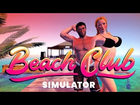 Видео: СИМУЛЯТОР ПЛЯЖНОГО КЛУБА! - BEACH CLUB SIMULATOR 2024