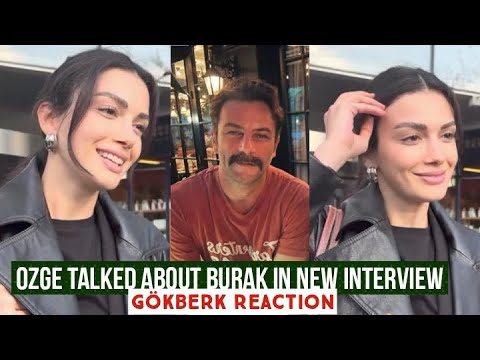 Видео: Озге Ягыз рассказал о Бураке Беркае в новом интервью! Реакция Гекберка Демирджи