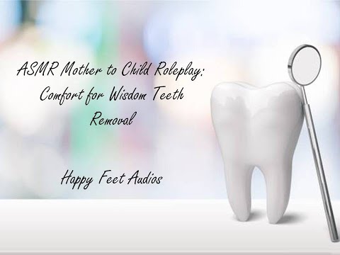 Видео: ASMR от матери к ребенку RP: комфорт при удалении зубов мудрости