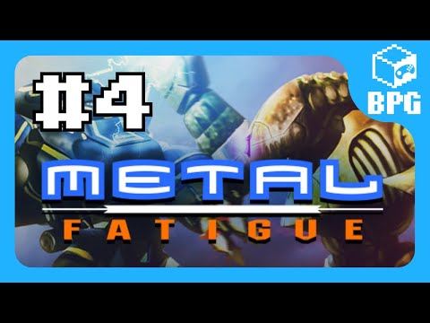 Видео: [BPG] Metal Fatigue | Часть 4