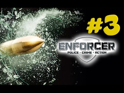 Видео: Enforcer: Police Crime Action - перезапуск | часть 3