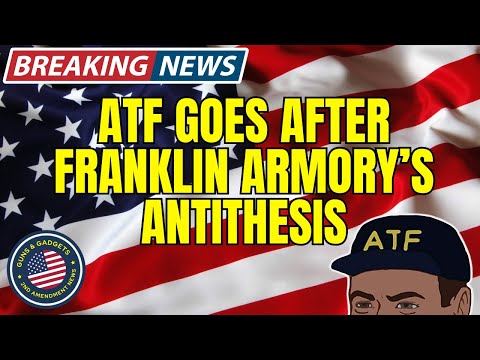 Видео: СРОЧНЫЕ НОВОСТИ: ATF охотится за антитезой огнестрельного оружия компании Franklin Armory... Это ...