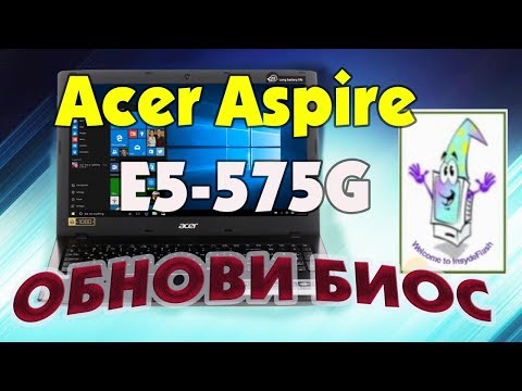 Видео: Как прошить BIOS ноутбука Acer Aspire E5-575G