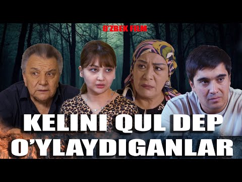 Видео: Kelinni qul dep o'ylaydiganlar (o'zbek kino) келинни қул деб ўйлайдиганлар (ўзбек кино)