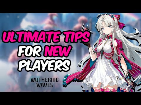 Видео: Руководство для начинающих по Wuthering Waves 2.0 — более 40 советов, которые ОБЯЗАТЕЛЬНО нужно з...