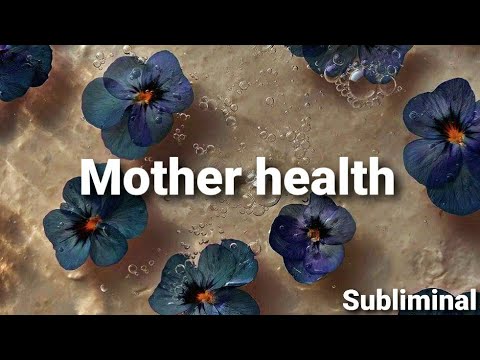 Видео: ❤︎𝑀𝑜𝑡ℎ𝑒𝑟 𝐻𝑒𝑎𝑙𝑡ℎ ❣︎𝑠𝑢𝑏𝑙𝑖𝑚𝑖𝑛𝑎𝑙❣︎ Здоровье и счастье мамы❤︎