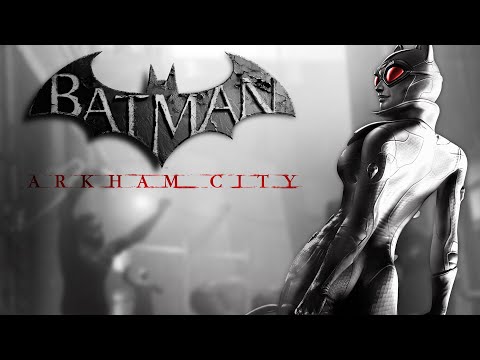 Видео: Batman: Arkham City - Ночь 13. Кошечка воровка