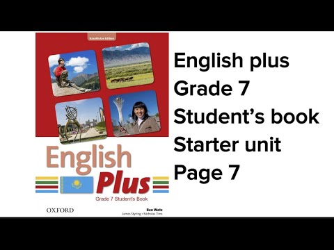 Видео: Ағылшын тілі 7  сынып 7 бет #englishplus #grade7 #studentbook #starterunit #page7 #englishplus7