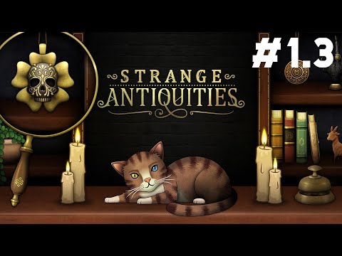 Видео: Strange Antiquities - стрим 1 (часть 3/9)