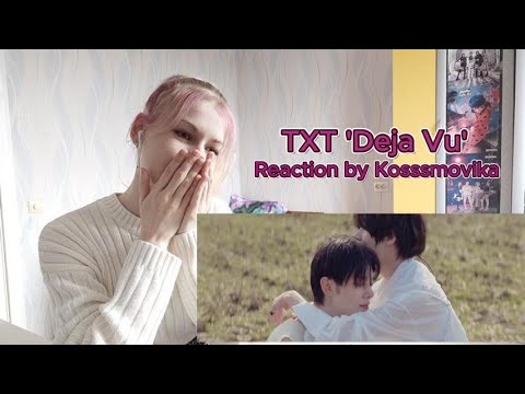 Видео: (ENG) Реакция на TXT (투모로우바이투게더) 'Deja Vu' Official MV / Kosssmovika / Reaction