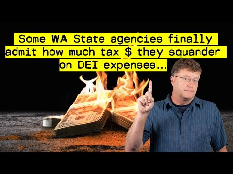 Видео: DEI в штате Вашингтон. Сколько налогов тратится на это?