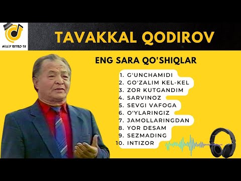 Видео: TAVAKKAL QODIROV - ENG SARA QO'SHIQLAR  |  ТАВАККАЛ ҚОДИРОВ - ЭНГ САРА ҚЎШИҚЛАР