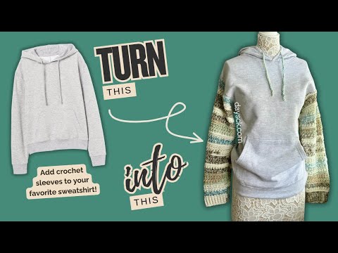 Видео: Добавьте вязаные крючком рукава к вашей любимой толстовке!