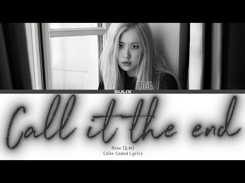 Видео: Rose-Call it the end (Перевод-кириллизация/Color Coded Lyrics)