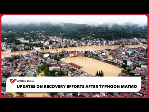 Видео: Обновления о ходе восстановительных работ после тайфуна Матмо | Vietnam Today