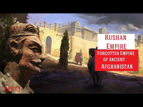 Видео: 7.  Кушанское царство: Забытая империя древнего Афганистана. Рождение сверхдержавы