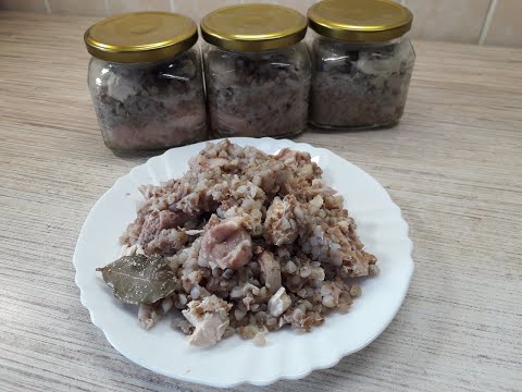 Видео: Каша гречневая с курицей в банке без автоклава. Каша тушенка.