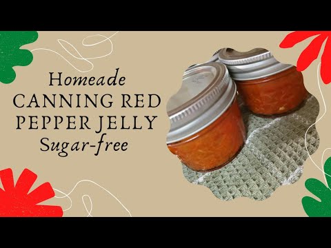 Видео: КОНСЕРВИРОВАНИЕ КРАСНОГО ПЕРЦА В ЖЕЛЕ/БЕЗ САХАРА
