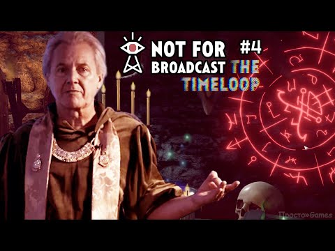 Видео: Not For Broadcast: The Timeloop #4 » Во славу древнего!