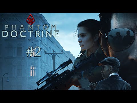 Видео: Phantom Doctrine - #Прохождение 2