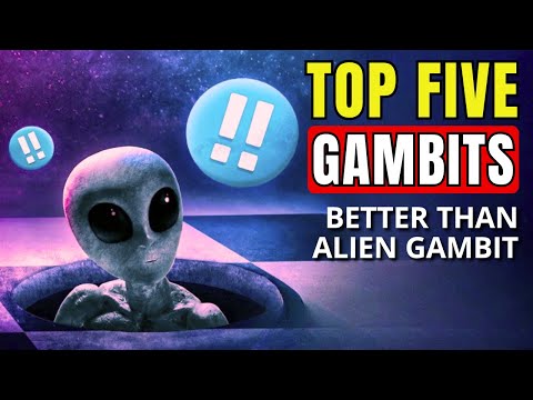 Видео: 5 ЛУЧШИХ гамбитов, которые лучше гамбита Alien