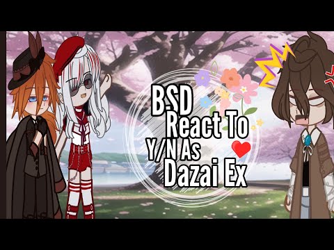 Видео: Bungou Stray Dog реагирует на Fem!Y/N как Dazai Ex As Random Gacha•|скорость 2.0•|