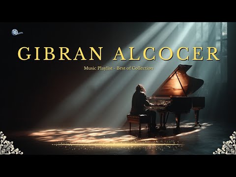 Видео: Гибран Алькосер | Эмоциональное фортепиано для учебы и фокуса | Кинематографический саундтрек
