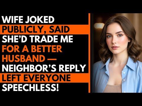 Видео: Жена публично пошутила, сказав, что обменяла бы меня на лучшего мужа — ответ соседа поверг всех в...