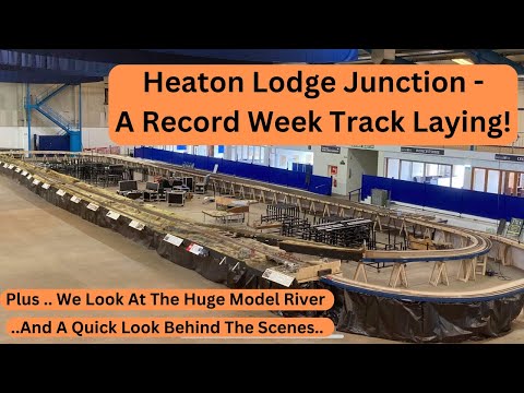 Видео: Heaton Lodge Junction — рекордная неделя укладки путей! Плюс закулисье и вниз по реке