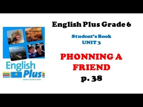 Видео: Ағылшын тілі 6 сынып 38 бет / English plus grade 6 p 38