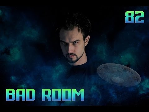 Видео: BAD ROOM №82 [КОСМОСА НЕТ - ФРИКИ ЕСТЬ] (18+)