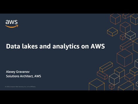 Видео: Data lake и аналитика на AWS - обзор подходов и сервисов