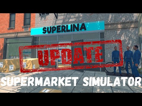 Видео: ОБЗОР ПОСЛЕДНИХ КРУПНЫХ ОБНОВЛЕНИЙ ➜ Supermarket simulator #20