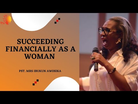 Видео: Финансовый успех для женщины - Пастор г-жа Ибукун Авосика | Поколение Деборы
