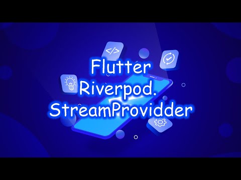 Видео: Flutter 3 - Riverpod. StreamProvider. Часть 7