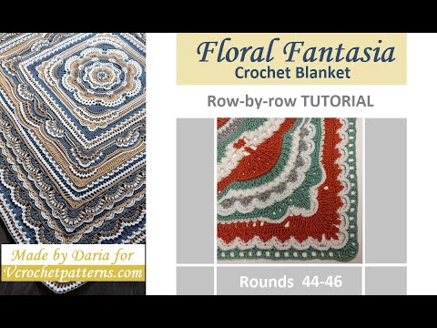 Видео: Раунды 44–46. ЦВЕТОЧНАЯ ФАНТАЗИЯ. Бесплатное руководство по вязанию крючком пледа по рядам. Услов...