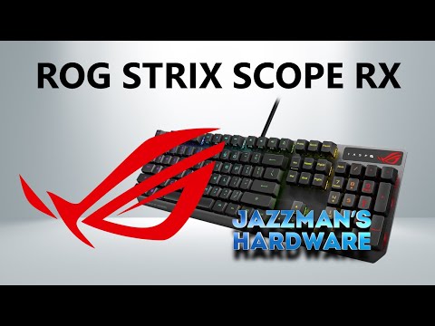 Видео: ROG Strix Scope RX: игровая оптомеханическая клавиатура с индивидуальной подсветкой каждой клавиши