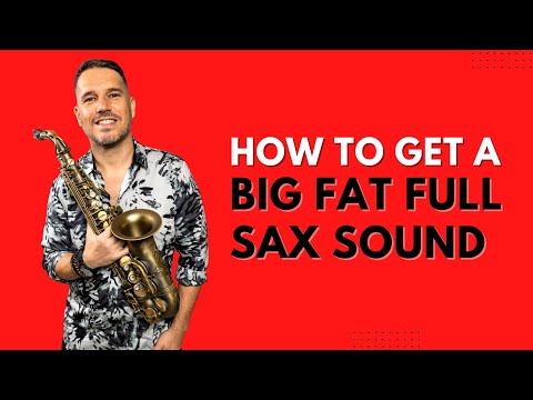 Видео: КАК ДОБИТЬСЯ НАСЫЩЕННОГО ЗВУКА САКСФА