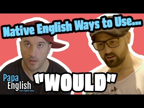 Видео: Как использовать «WOULD» как носитель английского языка
