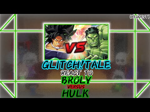 Видео: РЕАКЦИЯ GLITCH!TALE НА БРОЛИ ПРОТИВ ХАЛКА (ЗАПРОС)