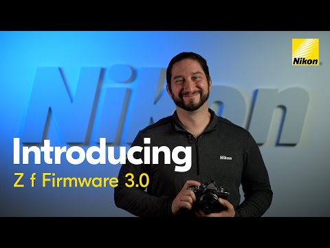 Видео: Прошивка Nikon Z f 3.0: новая функция обработки зернистости пленки, поддержка вертикального видео...