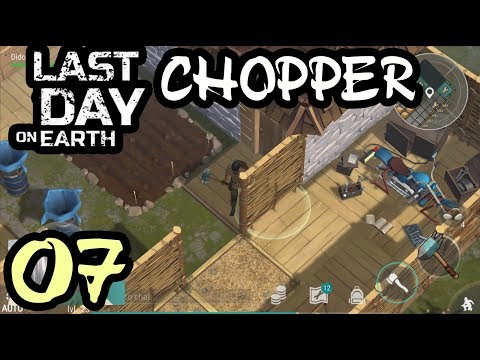 Видео: Last Day on Earth: #7 Chopper + РЕЙДВАМЕ!