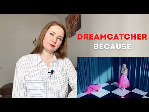 Видео: Психолог слушает Dreamcatcher в первый раз. Реакция на  'BEcause' MV