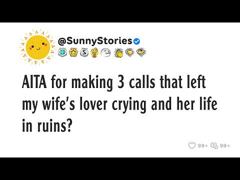 Видео: AITA за то, что сделал три звонка, из-за которых любовник моей жены плакал, а ее жизнь оказалась ...