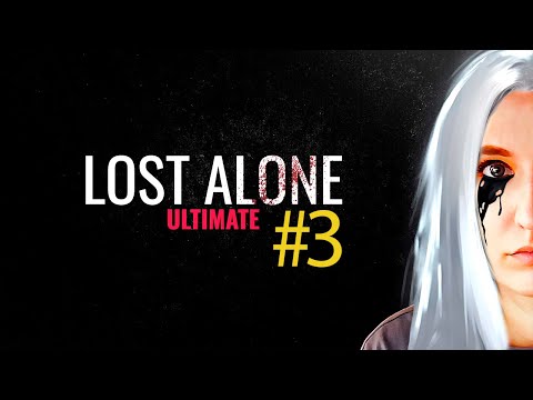 Видео: СТРАШНАЯ ПРАВДА ► LOST ALONE ULTIMATE ХОРРОР ПРОХОЖДЕНИЕ НА РУССКОМ #3