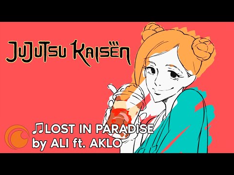 Видео: JUJUTSU KAISEN ending theme / МАГИЧЕСКАЯ БИТВА эндинг | LOST IN PARADISE by ALI ft. AKLO