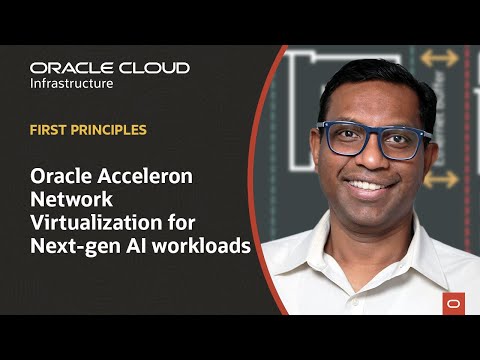 Видео: Первые принципы: виртуализация сети Oracle Acceleron для рабочих нагрузок ИИ нового поколения