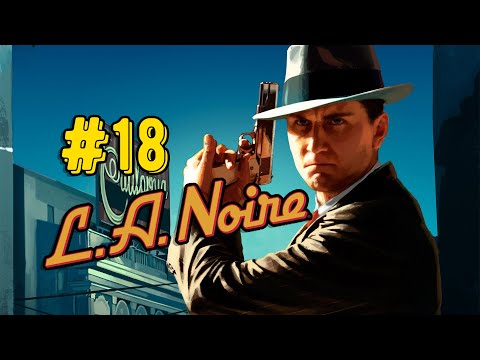 Видео: Прохождение LA Noire #18
