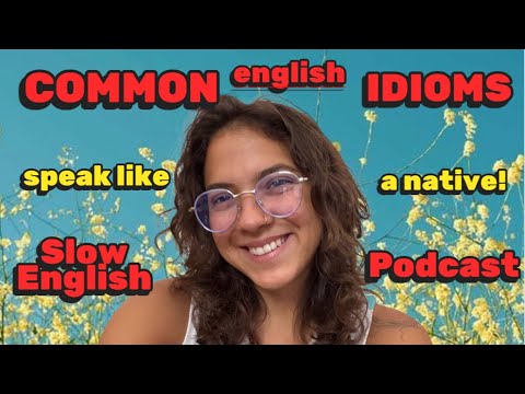 Видео: Говорите как НОСИТЕЛЬ! 🗣️ РАСПРОСТРАНЕННЫЕ АНГЛИЙСКИЕ ИДИОМЫ! — Подкаст на медленный английский д...