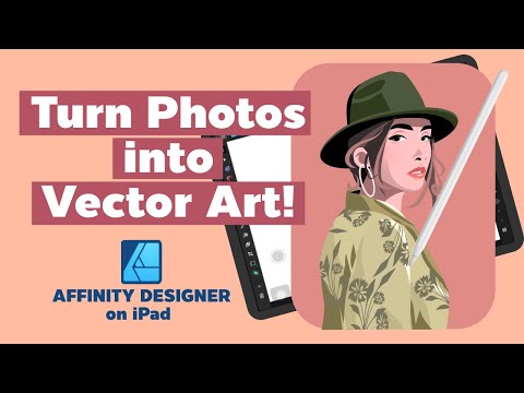 Видео: Affinity Designer2 на iPad: превращайте фотографии в векторные изображения!